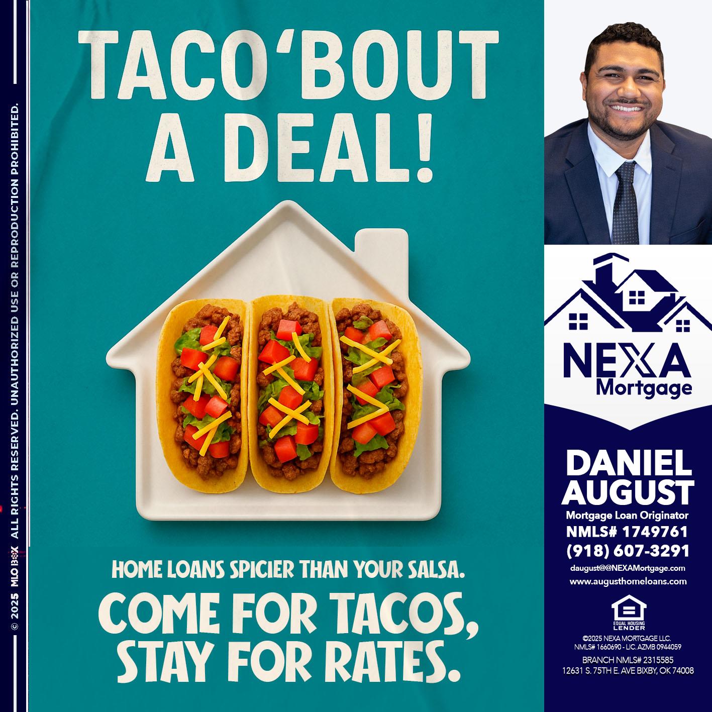 TACO BOUT A DEAL - Daniel August -Mortgage Loan Officer