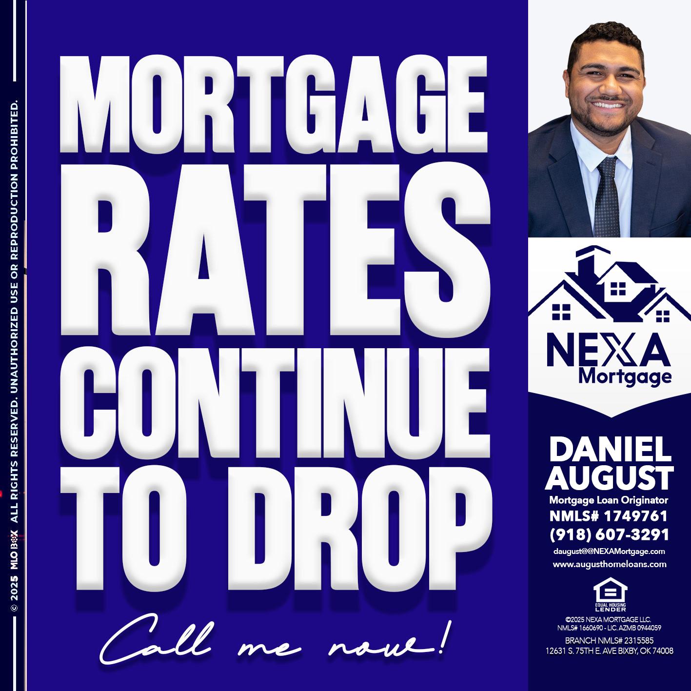 MORTGAGE RATES ARE DROP - Daniel August -Mortgage Loan Officer