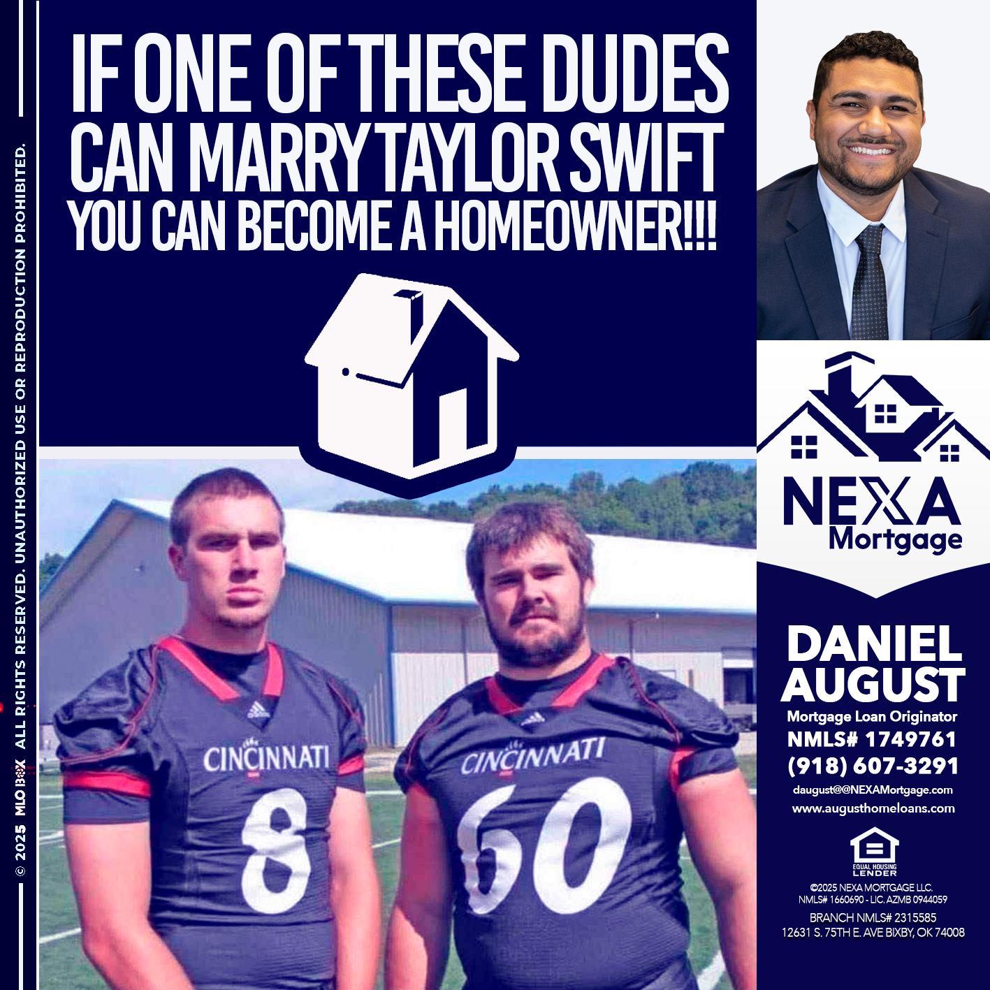 IF ONE OF THESE DUDES - Daniel August -Mortgage Loan Officer