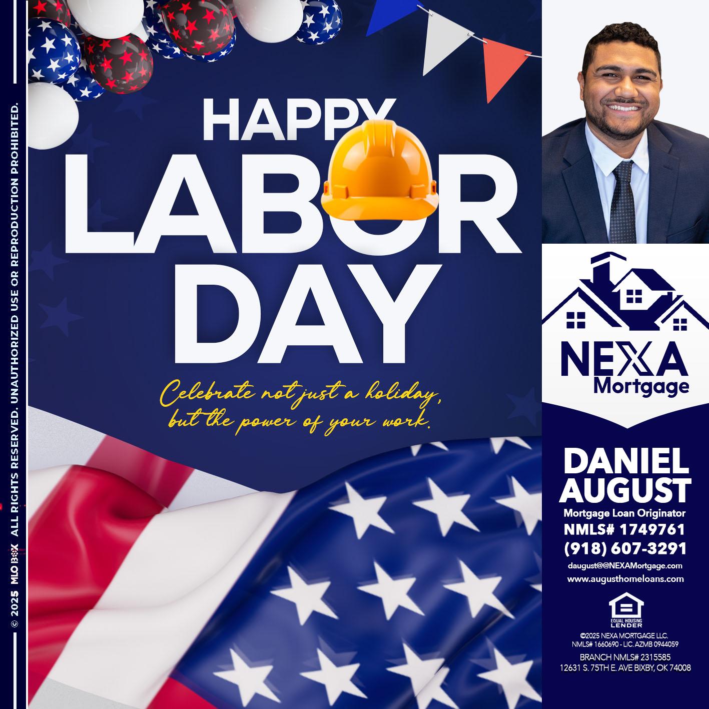 HAPPY LABOR DAY - Daniel August -Mortgage Loan Officer