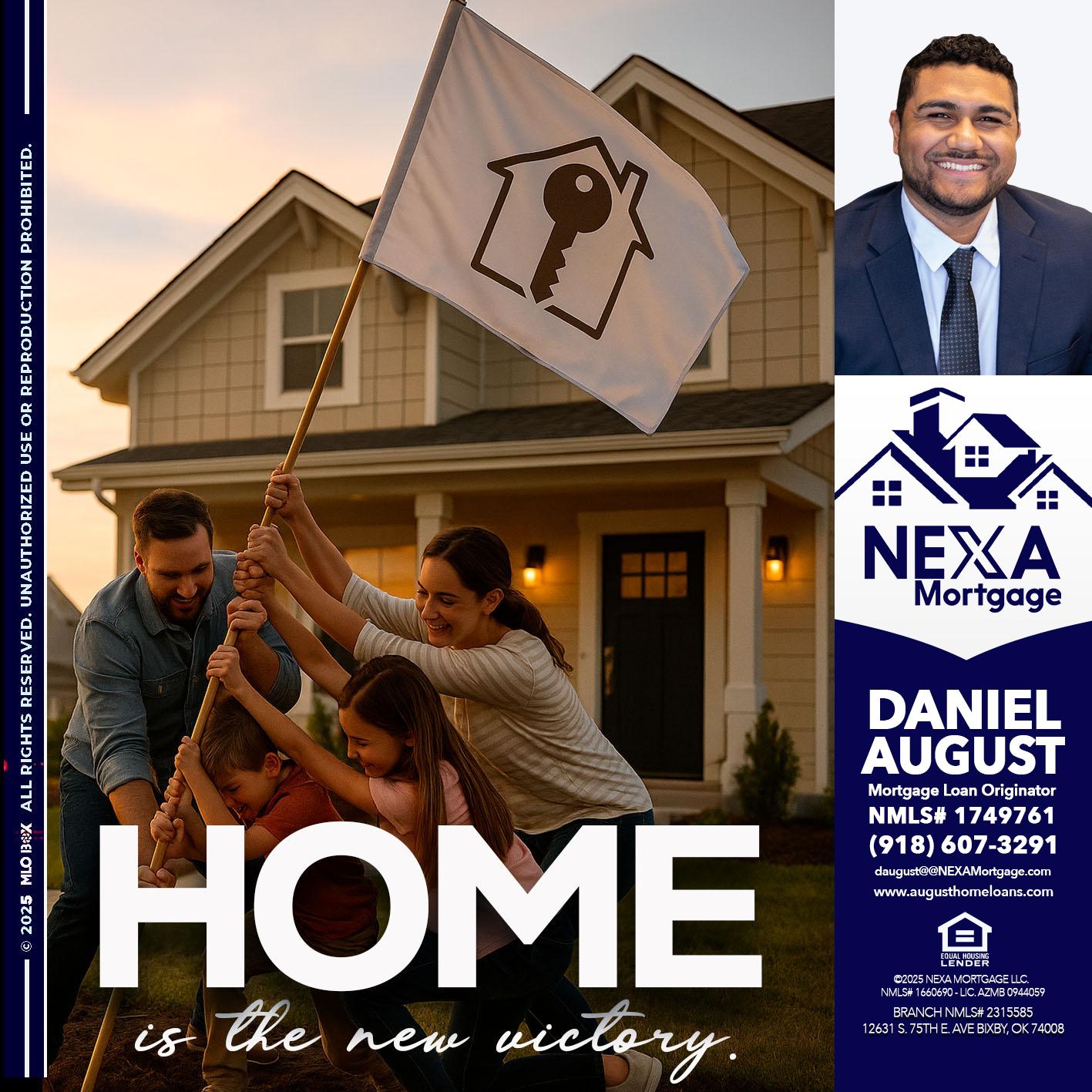 HOME IS - Daniel August -Mortgage Loan Officer
