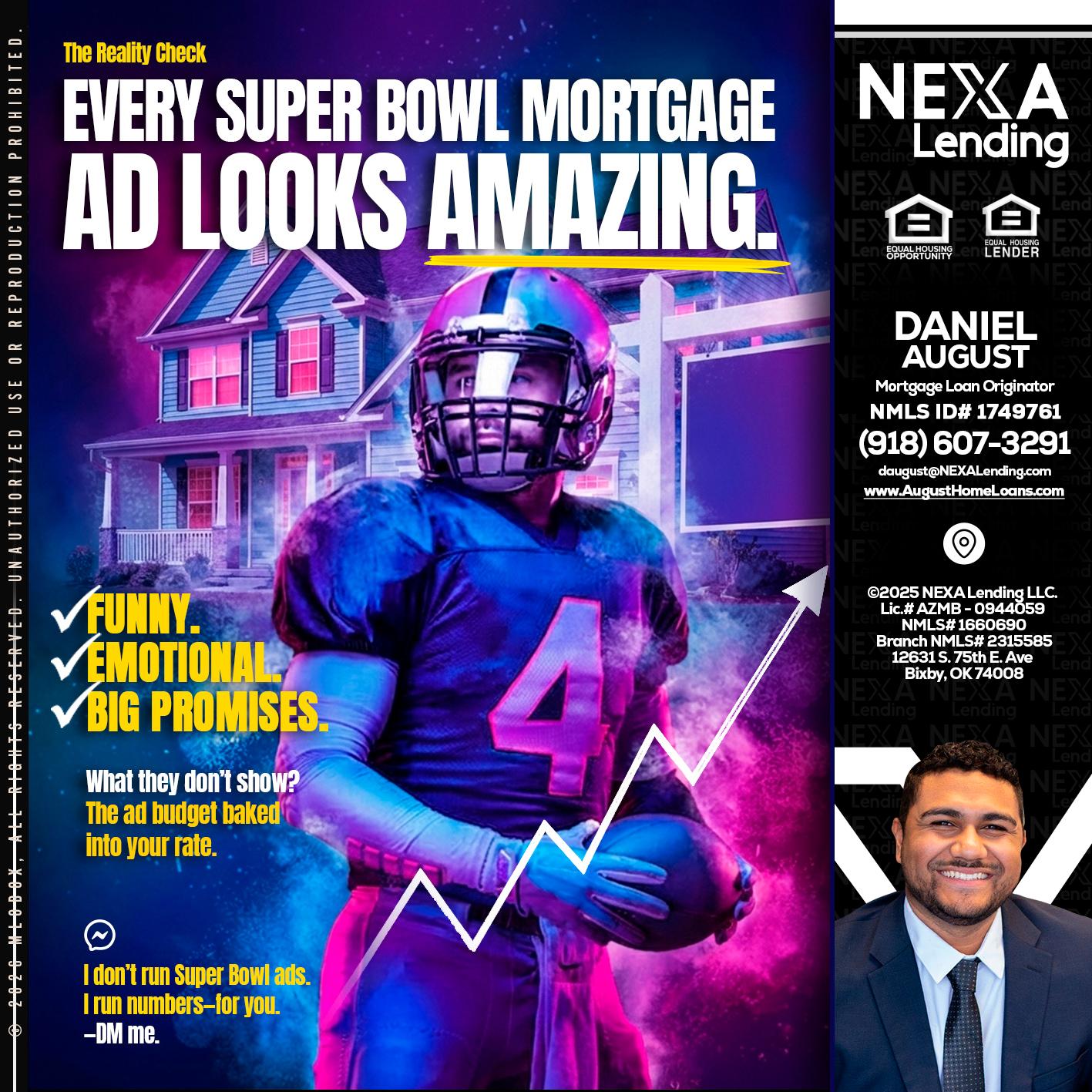 every Super Bowl - Daniel August -Mortgage Loan Officer